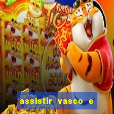 assistir vasco e internacional futemax